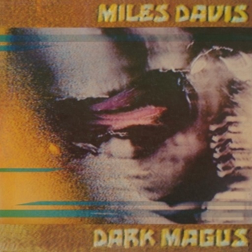 Miles Davis – Dark Magus