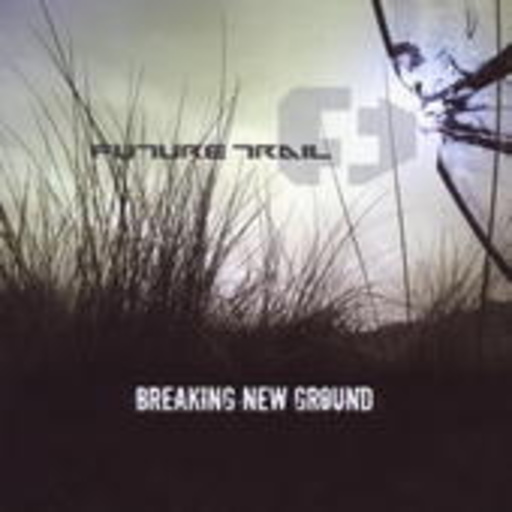 Future Trail – Breaking New Ground