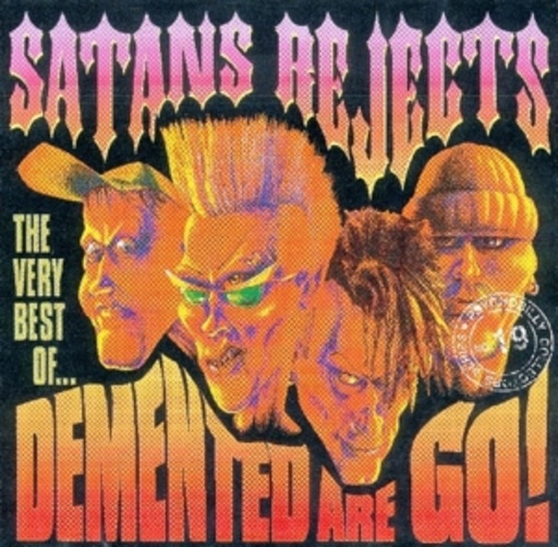 Demented Are Go – Satan Rejects