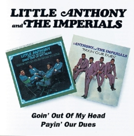"Little" Anthony & The Imperials – Goin' Out Of My Head/Payin' Our Dues