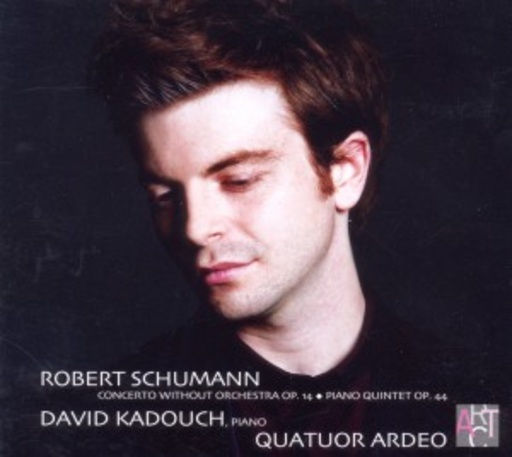 David Kadouch/Quatuor Ardeo – Klaviersonate Nr. 3 Op. 14/Klavierquintett Op. 44