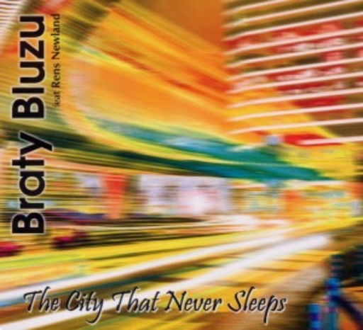 Braty Bluzu – The City That Never Sleeps