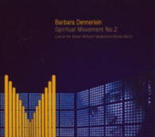 Barbara Dennerlein – Spiritual Movement No. 2 - Live At The Kaiser-Wilhelm-Gedächtniskirche Berlin