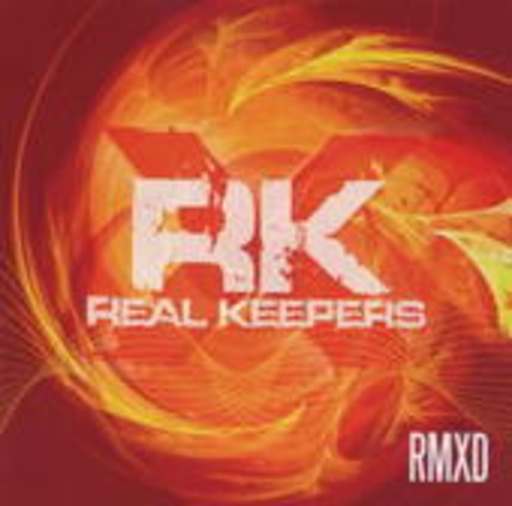 Real Keepers – RMXD Remixed