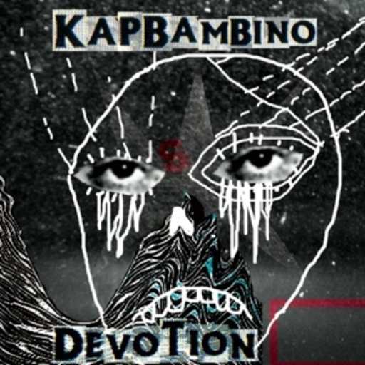 Kap Bambino – Devotion