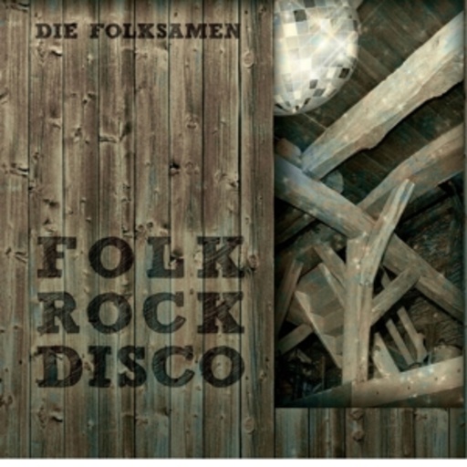 Die Folksamen – Folk Rock Disco