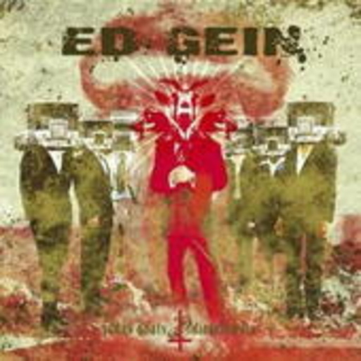 Ed Gein – Judas Goats & Dieseleaters