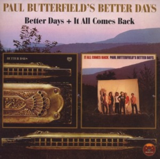 Paul Butterfield's Better Days – Better Days & It All Comes Back