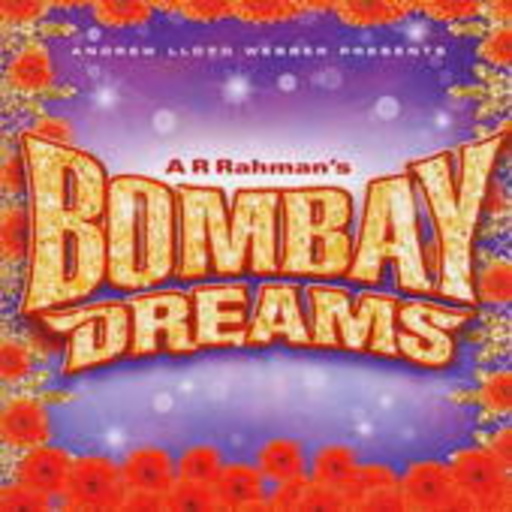 Bombay Dreams – Andrew Lloyd Webber presents A R Rahman’s