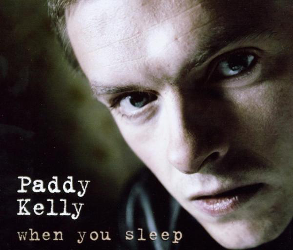 Paddy Kelly – When You Sleep