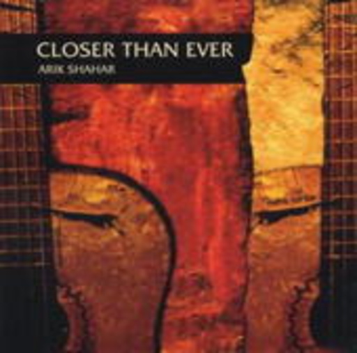 Arik Shahar – Closer Than Ever