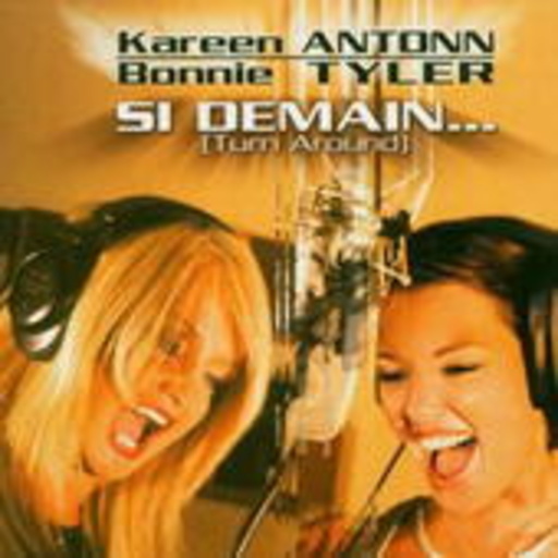 Kareen Anton & Bonnie Tyler – Si Demain (Turn Around)