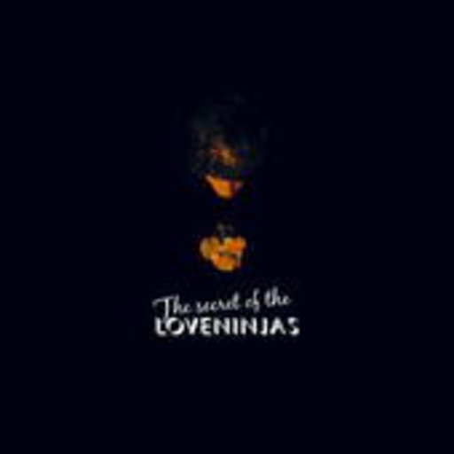 Loveninjas – The Secret Of The Loveninjas
