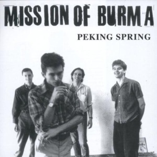 Mission Of Burma – Peking Spring