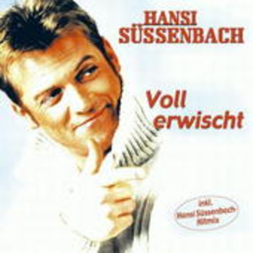 Hansi Süssenbach – Voll erwischt