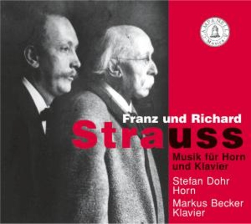 Markus Becker/Stephan Dohr – Franz und Richard Strauss - Musik für Horn und Klavier