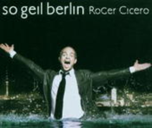 Roger Cicero – So geil Berlin