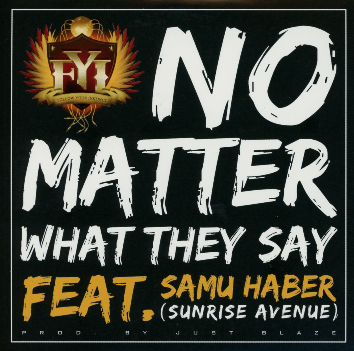 Follow Your Instinct feat. Samu Haber – No Matter What They Say