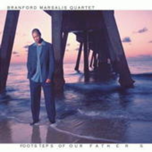 Branford Marsalis Quartet – Footsteps Of Our Fathers