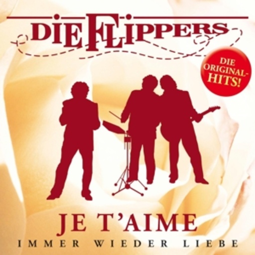 Die Flippers – Je T'aime - Immer wieder Liebe