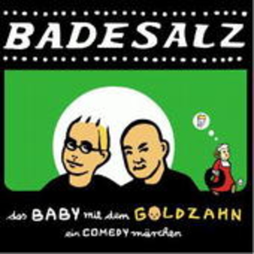 Badesalz – Das Baby mit dem Goldzahn - Ein Comedy-Märchen