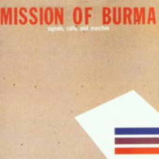 Mission Of Burma – Signals, Calls & Marches