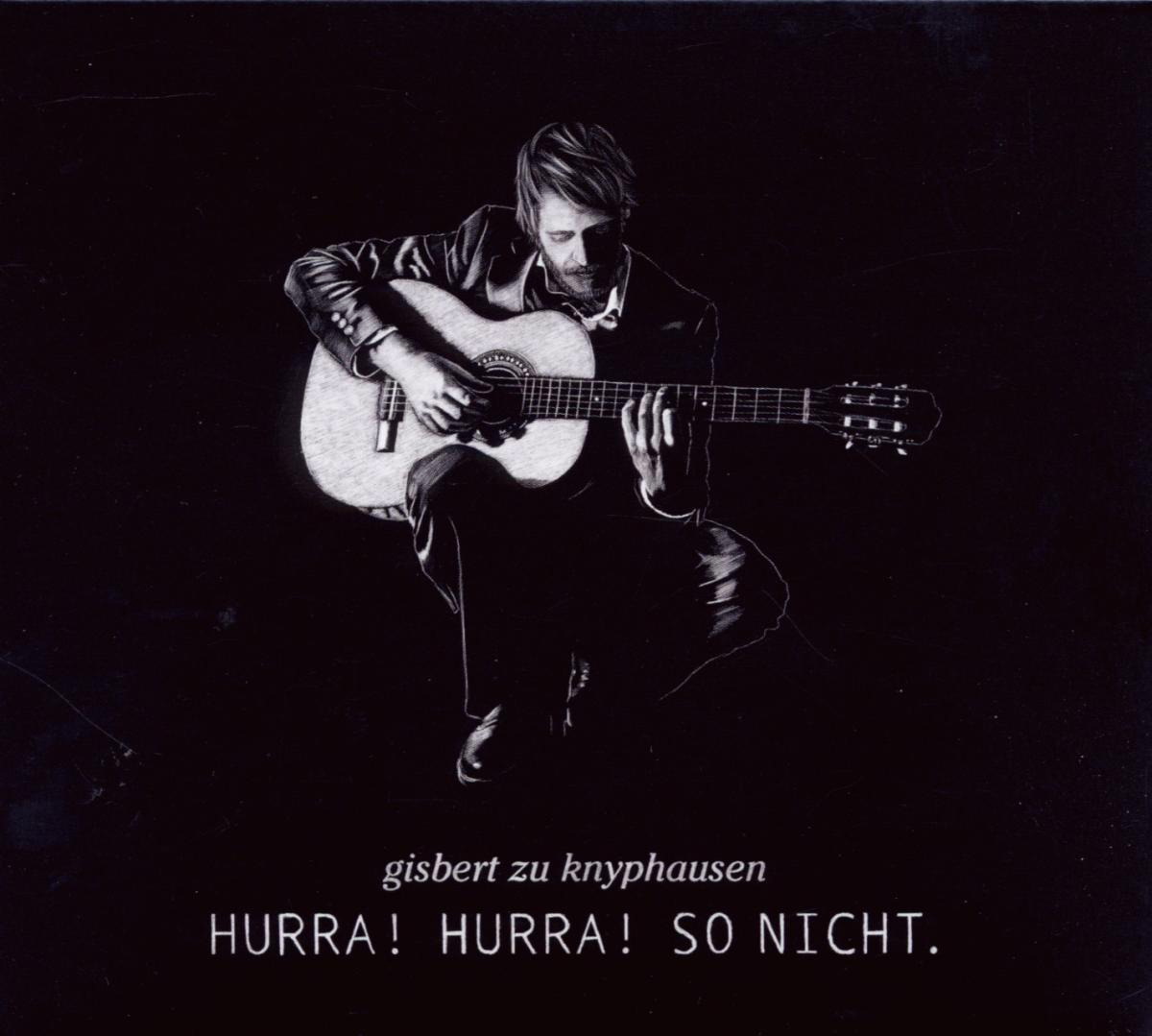 Gisbert zu Knyphausen – Hurra! Hurra! So nicht.