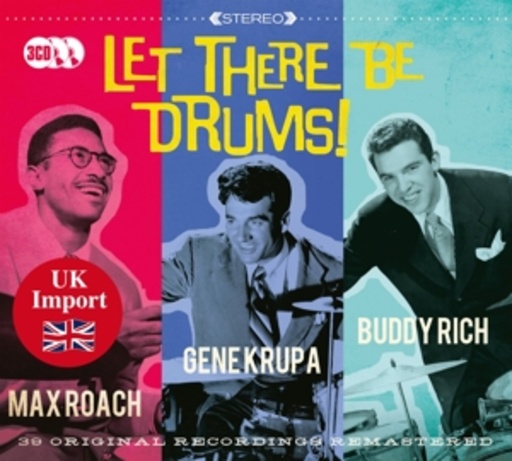 Max Roach/Gene Krupa/Buddy Rich – Let There Be Drums!