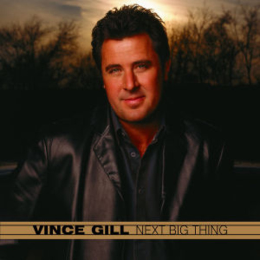 Vince Gill – Next Big Thing