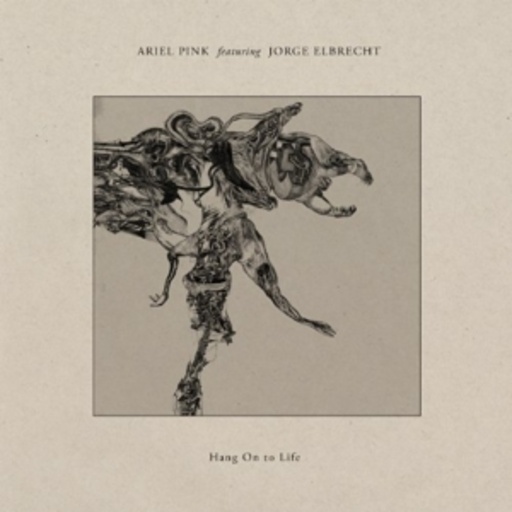 Ariel Pink/Jorge Elbrecht – Hang On To Life/No Real Friend