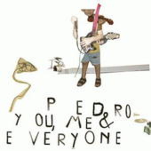 Pedro – You, Me & Everyone