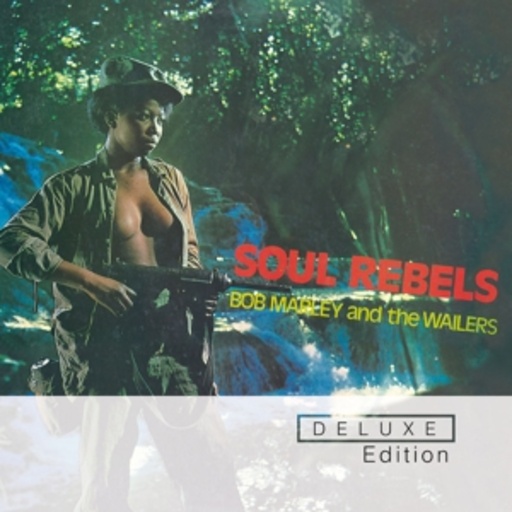 Bob Marley & The Wailers – Soul Rebels (incl. Bonus-Tracks)