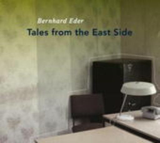 Bernhard Eder – Tales From The East Side