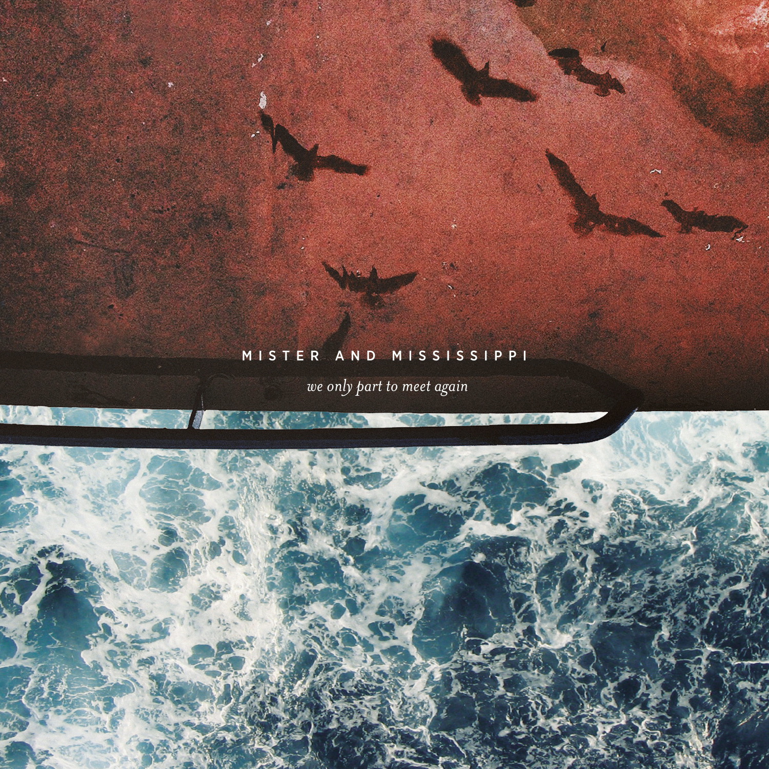Mister And Mississippi – We Only Part To Meet Again