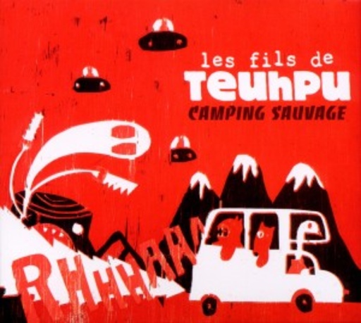 Les Fils De Teuhpu – Camping Sauvage