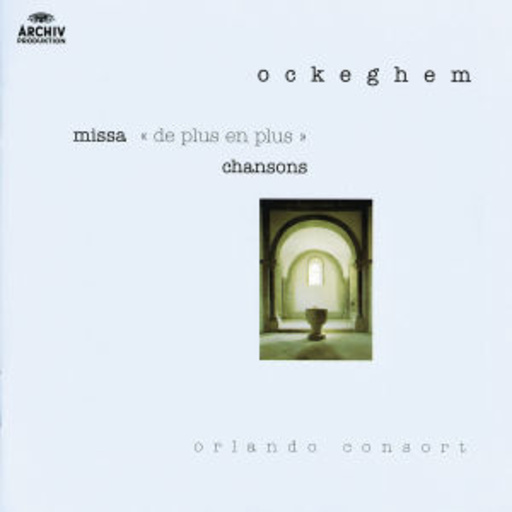 Orlando Consort – Missa "De Plus En Plus"/Chansons (Archiv Blue-Serie)