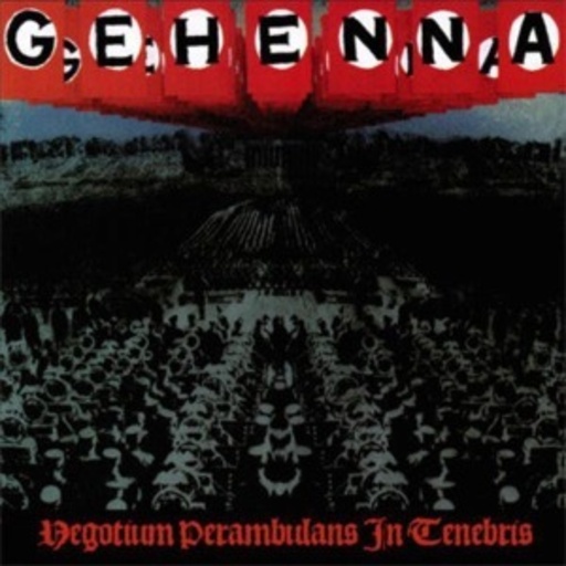 Gehenna – Negotium Perambulans In Tenebris