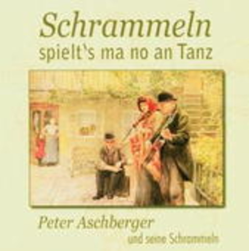 Peter Aschberger – Schrammeln - Spielt's ma no an....