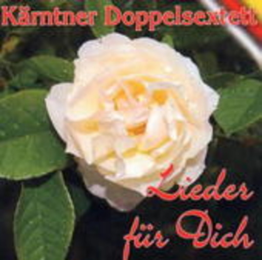 Kärtner Doppelsextett – Lieder für dich 2005