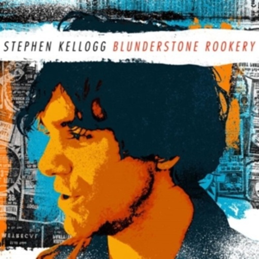 Stephen Kellogg – Blunderstone Rookery