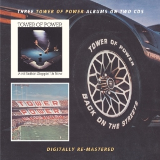 Tower Of Power – Ain't Nothin' Stoppin' Us Now/We Came To Play/Back On The Streets