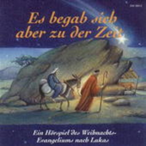 Hans Paetsch – Es begab sich aber zu der Zeit - Ein Hörspiel d. Weihnachtsevangeliums n. Lukas