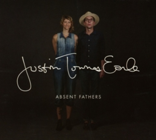 Justin Townes Earle – Absent Fathers