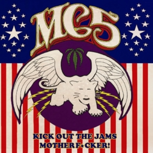 MC5 – Kick Out The Jams/Motherf*cker!