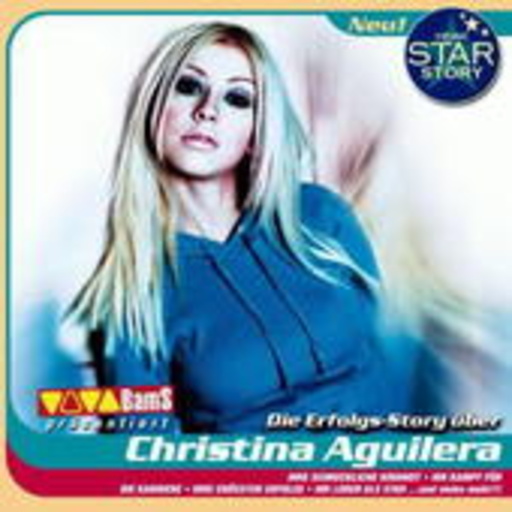 Christina Aguilera – Deine Star Story - Die Erfolgsstory