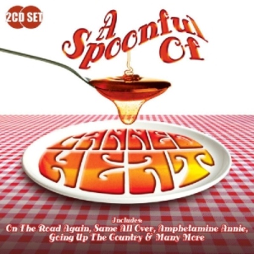 Canned Heat – A Spoonful Of