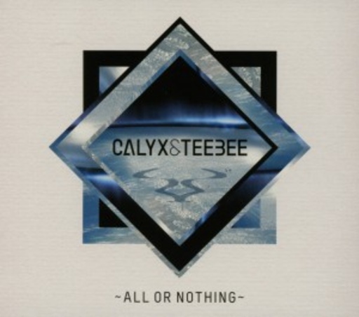 Calyx & TeeBee – All Or Nothing