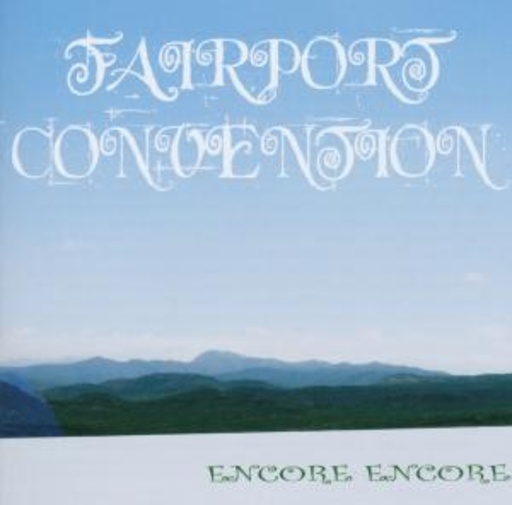 Fairport Convention – Encore Encore