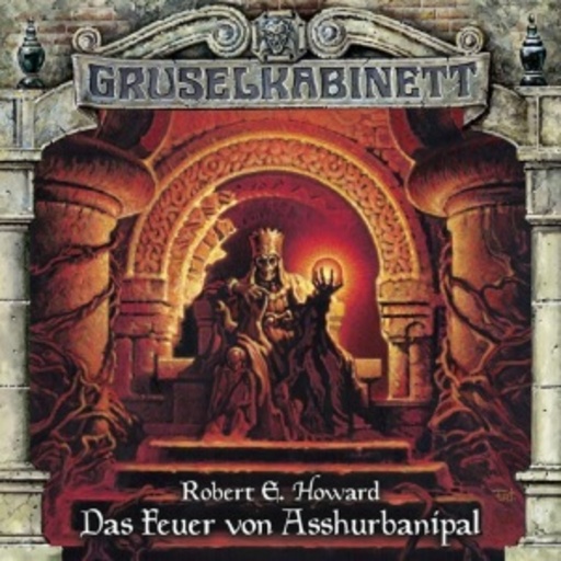 Diverse – Gruselkabinett 77 - Das Feuer von Asshurbanipal