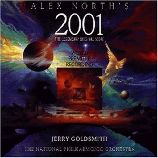 Jerry Goldsmith/The National Philharmonic Orchestra – 2001: A Space Odyssey (The Legendary Original Score/World Premiere Rec.)